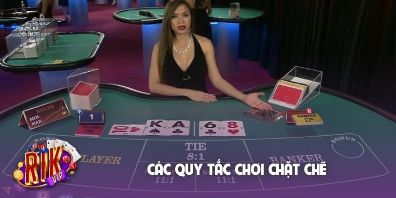 Các quy tắc chơi chặt chẽ