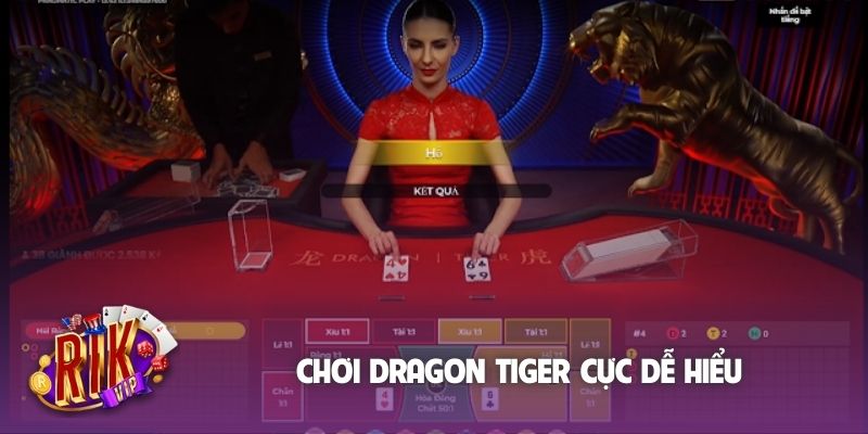 Chơi dragon tiger cực dễ hiểu