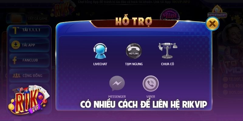 Có nhiều cách để liên hệ Rikvip