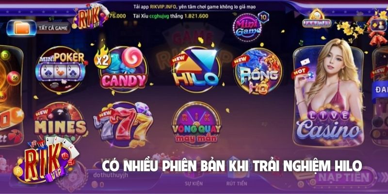 Có nhiều phiên bản khi trải nghiệm Hilo tại Rikvip